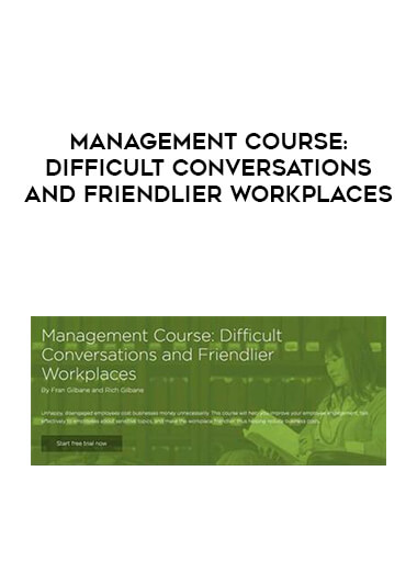 Management Course: Difficult Conversations and Friendlier Workplaces digital download