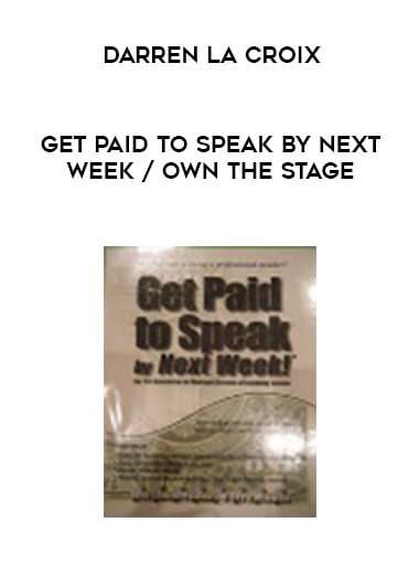 Darren La Croix - Get Paid to Speak by Next Week / Own The Stage digital download