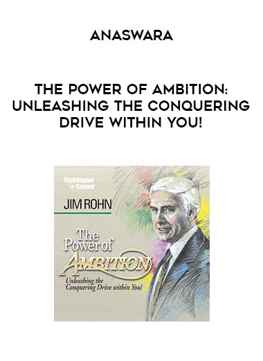 Jim Rohn - The Power of Ambition: Unleashing the Conquering Drive within You! digital download
