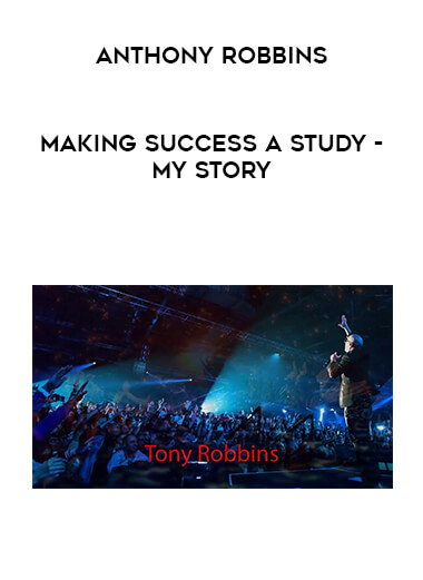 Anthony Robbins - Making Success a Study - My Story digital download