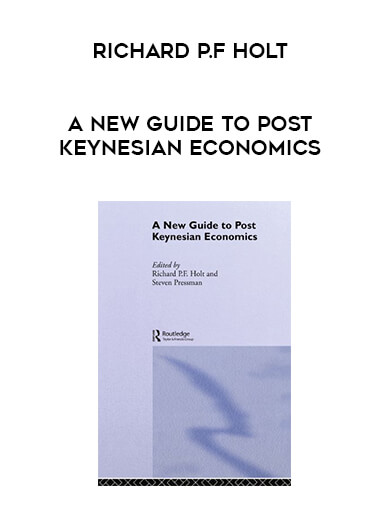 Richard P.F Holt - A New Guide to Post Keynesian Economics digital download