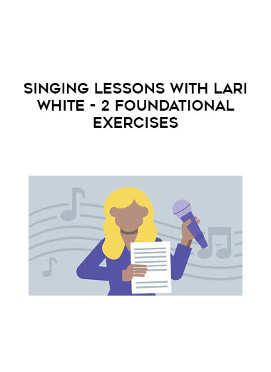 Singing Lessons with Lari White- 2 Foundational Exercises digital download