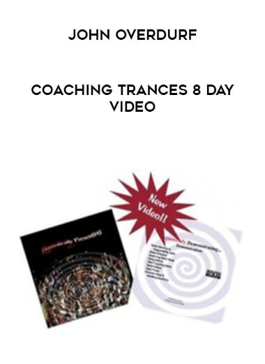 John Overdurf - Coaching Trances 8 Day Video digital download
