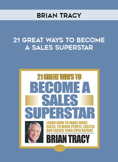 Brian Tracy - 21 Great Ways To Become A Sales Superstar digital download