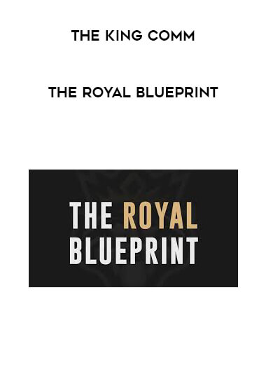 The King Comm - The Royal Blueprint digital download
