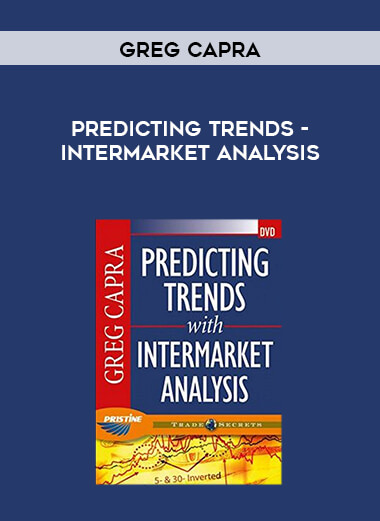 Greg Capra - Predicting Trends - Intermarket Analysis digital download