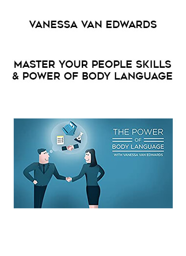 Vanessa Van Edwards - Master Your People Skills & Power of Body Language digital download