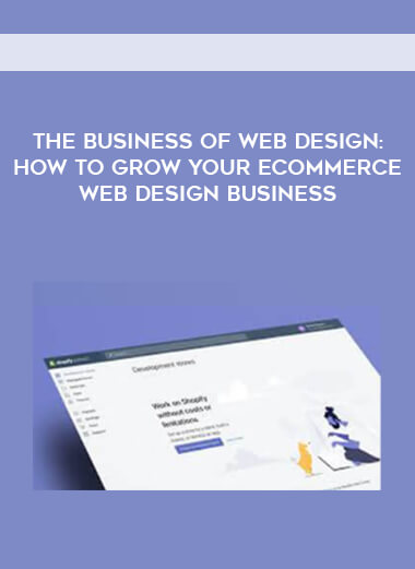 The Business of Web Design: How to Grow your Ecommerce Web Design Business digital download