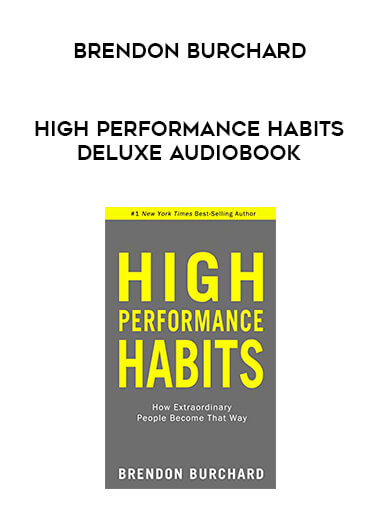 Brendon Burchard - High Performance Habits Deluxe Audiobook digital download