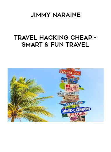 Jimmy Naraine -Travel Hacking Cheap - Smart & Fun Travel digital download