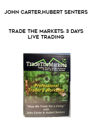 John Carter & Hubert Senters - Trade The Markets: 3 Days Live Trading digital download
