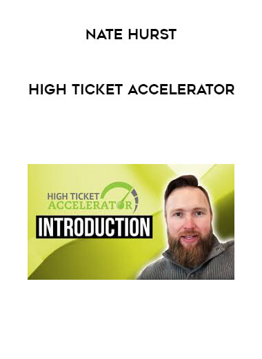 Nate Hurst - High Ticket Accelerator digital download