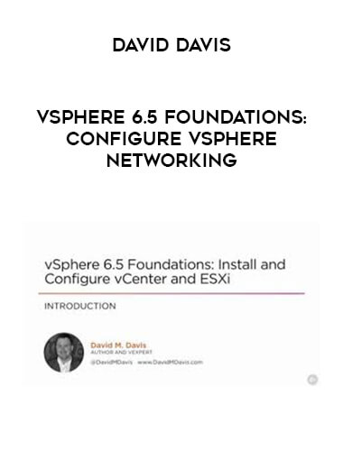 David Davis - vSphere 6.5 Foundations: Configure vSphere Networking digital download