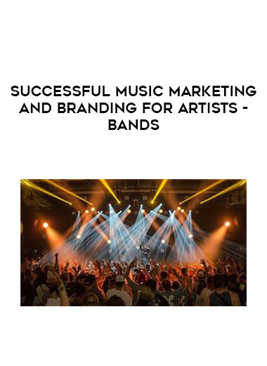 Successful Music Marketing and Branding for Artists - Bands digital download