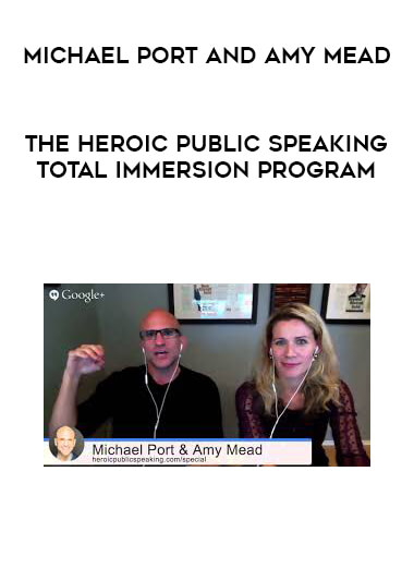 Michael Port and Amy Mead - The Heroic Public Speaking Total Immersion Program digital download