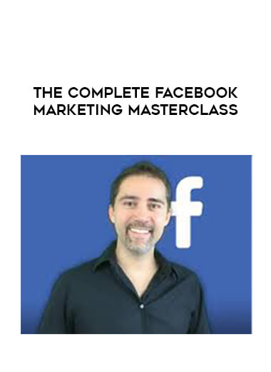 The Complete Facebook Marketing Masterclass digital download