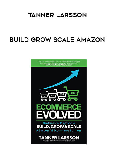 Tanner Larsson - Build Grow Scale Amazon digital download