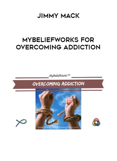 Jimmy Mack - MyBeliefworks for Overcoming Addiction digital download