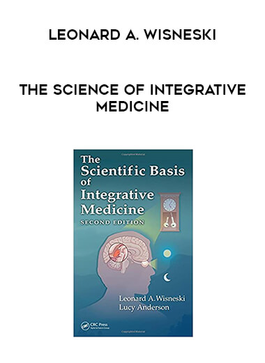 Leonard A. Wisneski - The Science of Integrative Medicine digital download