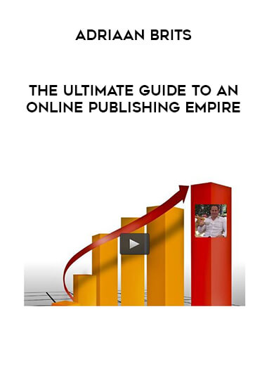 Adriaan Brits - The ultimate guide to an online publishing empire digital download