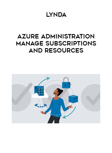 Lynda - Azure Administration Manage Subscriptions and Resources digital download