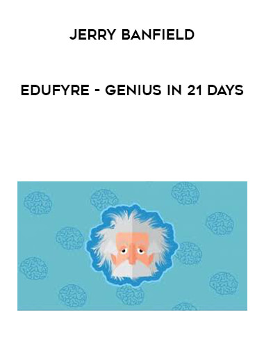 Jerry Banfield - EDUfyre - Genius in 21 Days digital download