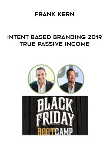Frank Kern - Intent Based Branding 2019 True Passive Income digital download