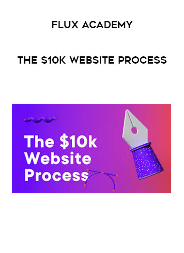 Flux Academy - The $10K Website Process digital download
