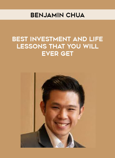 Benjamin Chua - Best Investment and Life Lessons that You will Ever Get digital download