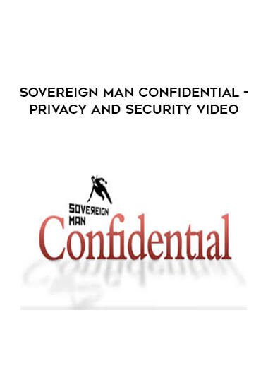 Sovereign Man Confidential - Privacy and Security Video digital download