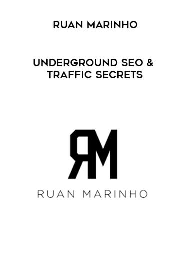 Ruan Marinho - Underground SEO & Traffic Secrets digital download