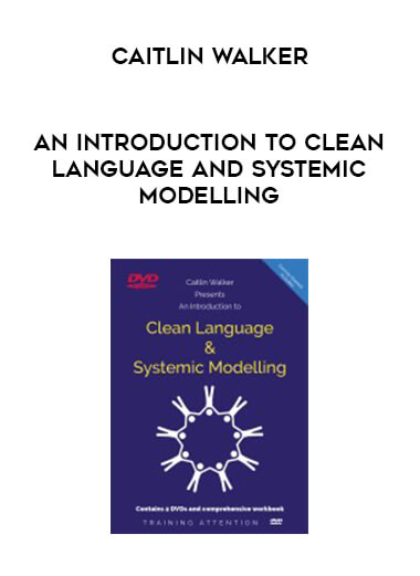 Caitlin Walker - An Introduction to Clean Language and Systemic Modelling digital download