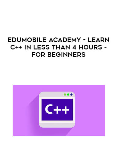 EDUmobile Academy - Learn C++ in Less than 4 Hours - for Beginners digital download