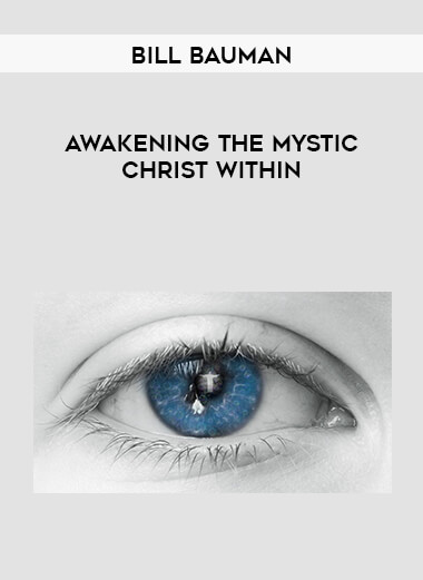 Bill Bauman - Awakening the Mystic Christ Within digital download