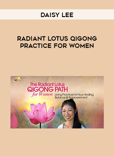 Daisy Lee - Radiant Lotus Qigong Practice for Women digital download