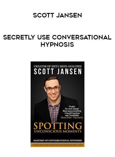Scott Jansen - Secretly Use Conversational Hypnosis digital download