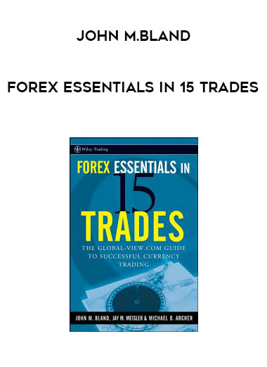 John M.Bland - Forex Essentials in 15 Trades digital download