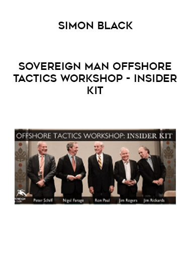 Simon Black - Sovereign Man Offshore Tactics Workshop - Insider Kit digital download