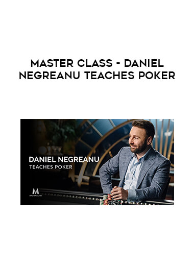 Master Class - Daniel Negreanu Teaches Poker digital download