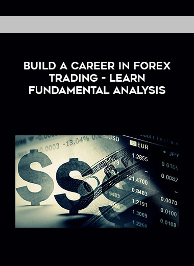 Luciano Kelly - Build A Career In Forex Trading- Learn Fundamental Analysis digital download