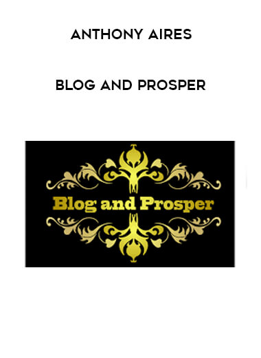 Anthony Aires - Blog And Prosper digital download