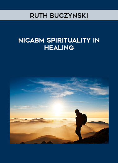 Ruth Buczynski - NICABM Spirituality in Healing digital download