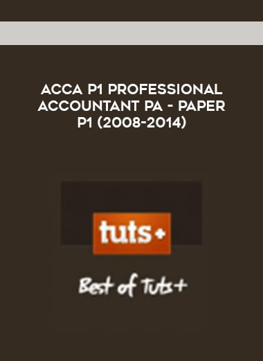 ACCA P1 Professional Accountant PA - Paper P1 (2008-2014) digital download