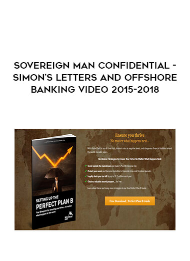 Sovereign Man Confidential - Simon’s Letters and Offshore Banking Video 2015-2018 digital download
