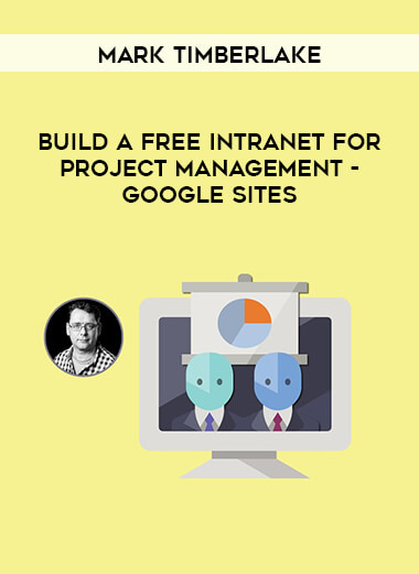 Mark Timberlake - Build A Free Intranet For Project Management - Google Sites digital download