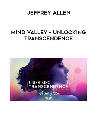 MindValley - Unlocking Transcendence By Jeffrey Allen digital download