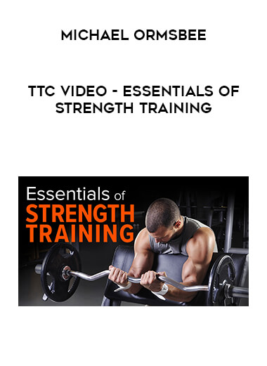 Michael Ormsbee - TTC Video - Essentials of Strength Training digital download