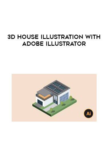 3D House Illustration with Adobe Illustrator digital download