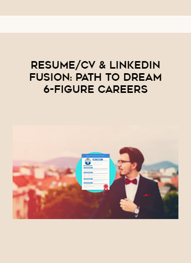 Resume/CV & LinkedIn Fusion- Path To Dream 6-Figure Careers digital download