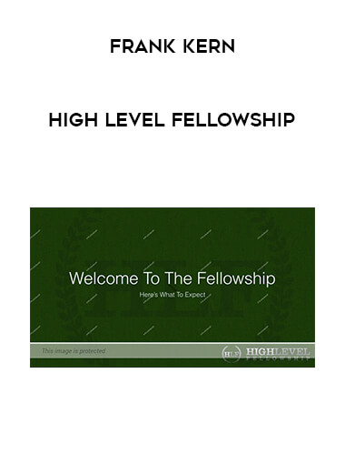 Frank Kern - High Level Fellowship digital download